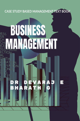 Business Management  - Case Study Based Business Management Text Book(English, Paperback, Dr. Devaraj E)