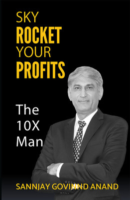 SKY ROCKET YOUR PROFITS: The 10X Man(Hardcover, Sannjay Govinnd Anand)
