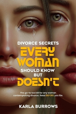 Divorce Secrets Every Woman Should Know But Doesn't(English, Paperback, Burrows Karla)