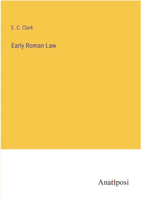 Early Roman Law(Paperback, EC Clark)