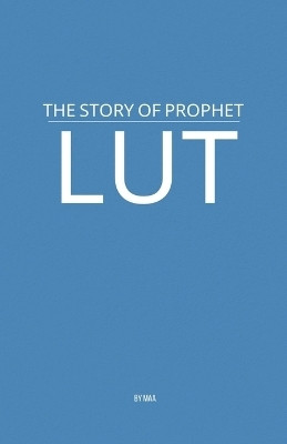 The Story of Prophet Lut(English, Paperback, Maa)