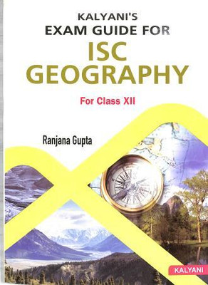 Kalyanis Exam Guide For ISC Geography Class 12(Paperback, Ranjana Gupta)
