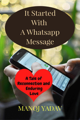 It Started with a Whatsapp Message(English, Paperback, Yadav Manoj)