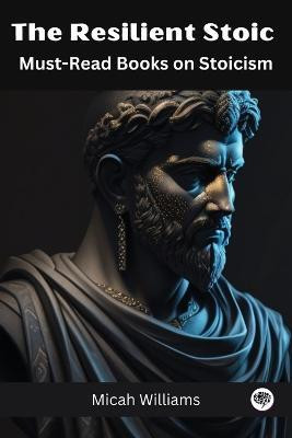 The Resilient Stoic(English, Paperback, Williams Micah)