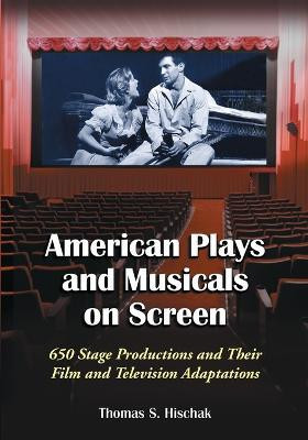 American Plays and Musicals on Screen(English, Paperback, Hischak Thomas S.)
