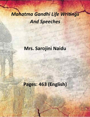 Mahatma Gandhi Life Writings And Speeches(Paperback, Mrs. Sarojini Naidu)