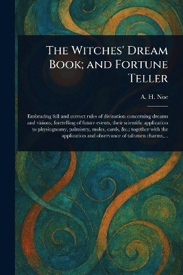 The Witches' Dream Book; and Fortune Teller(English, Paperback, Noe A H)