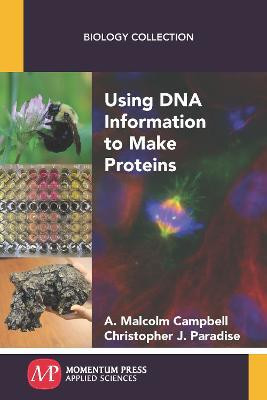 Using DNA Information to Make Proteins(English, Paperback, Campbell A. Malcolm)