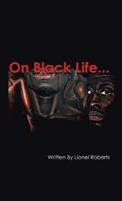 On Black Life(English, Hardcover, Roberts Lionel)