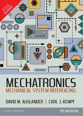 Mechatronics: Mechanical System Interfacing 1 Edition with 2 Disc(English, Paperback, David M. Auslander, Carl J. Kempf)