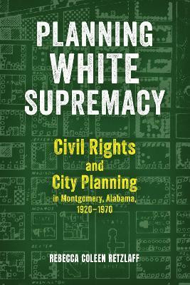 Planning White Supremacy(English, Paperback, Retzlaff Rebecca Coleen)