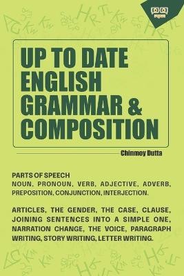 Up to Date English Grammar & Composition(English, Paperback, Dutta Chinmoy)