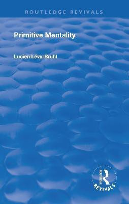 Revival: Primitive Mentality (1923)(English, Paperback, Levy-Bruhl Lucien)