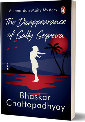 The Disappearance Of Sally Sequeira(English, Paperback, Chattopadhyay Bhaskar)