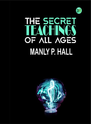 The Secret Teachings of All Ages(Hardcover, Manly P. Hall)