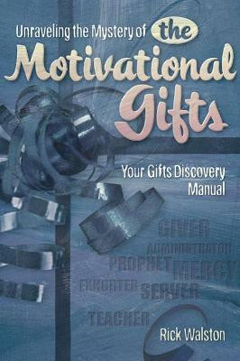 Unraveling the Mystery of the Motivational Gifts(English, Paperback, Walston Rick)