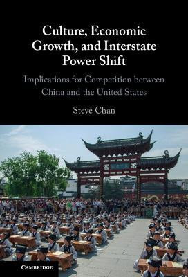 Culture, Economic Growth, and Interstate Power Shift(English, Hardcover, Chan Steve)