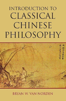Introduction to Classical Chinese Philosophy(English, Paperback, Van Norden Bryan W.)