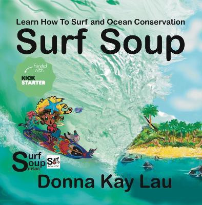 Surf Soup(English, Paperback, Lau Donna Kay)