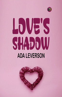 Love's Shadow(Paperback, Ada Leverson)