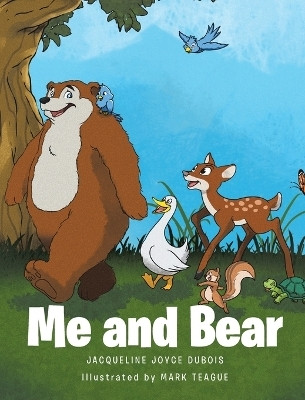 Me and Bear(English, Hardcover, DuBois Jacqueline Joyce)