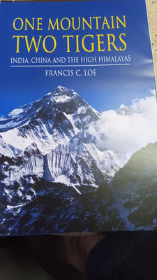One Mountain Two Tigers India. China and the High Himalayas(English, Paperback, Loe FRANCIS)