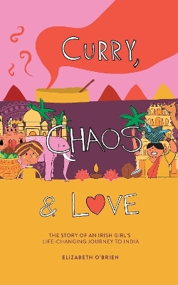 Curry, Chaos and Love(English, Paperback, O'Brien Elizabeth)