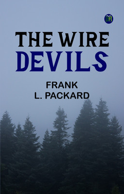The Wire Devils(Paperback, Frank L. Packard)