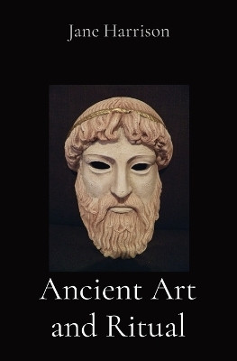 Ancient Art and Ritual(English, Paperback, Harrison Jane Ellen)