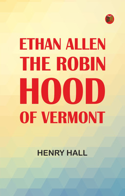 Ethan Allen, the Robin Hood of Vermont(Paperback, Henry Hall)