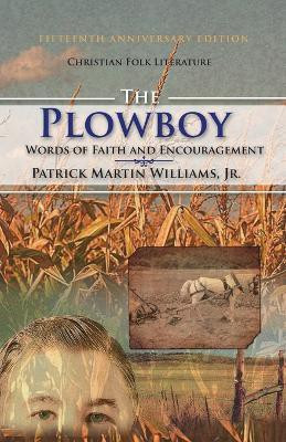 The Plowboy(English, Paperback, Williams Patrick Martin Jr)