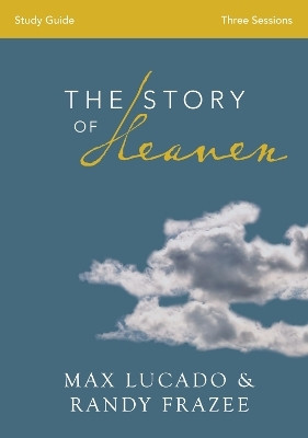 The Story of Heaven Study Guide(English, Paperback, Lucado Max)