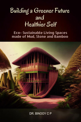 Building a Greener Future and Healthier Self(English, Paperback, Dr. Binooy C P)
