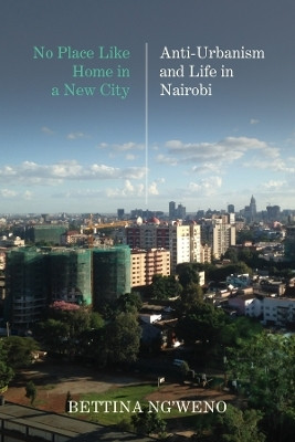 No Place Like Home in a New City(English, Hardcover, Ng'weno Bettina)