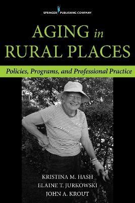 Aging in Rural Places(English, Paperback, Jurkowski Elaine MSW, PhD)