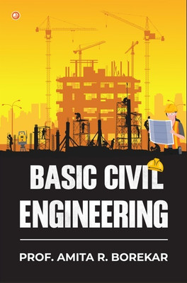 Basic Civil Engineering(Paperback, Prof. Amita R. Borekar)