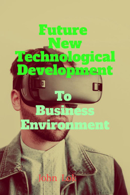 Future New Technological Development To(English, Paperback, John Lok)