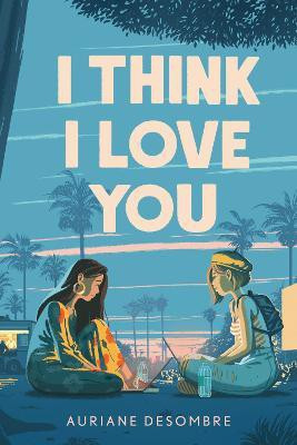 I Think I Love You(English, Paperback, Desombre Auriane)