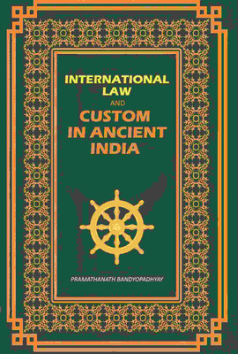 International Law: And Custom In Ancient India [Hardcover](Hardcover, Pramathanath Bandyopadhyay)