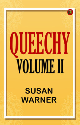 Queechy, Volume II(Paperback, Susan Warner)