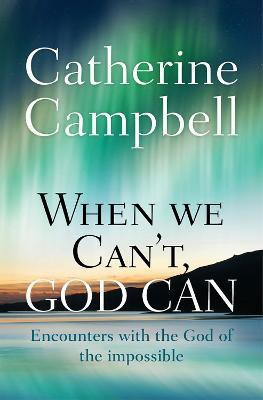 When We Can't, God Can(English, Paperback, Campbell Catherine)