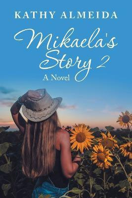 Mikaela's Story 2(English, Paperback, Almeida Kathy)
