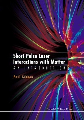 Short Pulse Laser Interactions With Matter: An Introduction(English, Hardcover, Gibbon Paul)