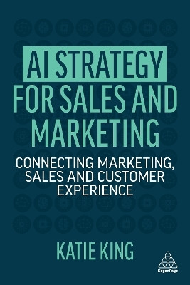 AI Strategy for Sales and Marketing(English, Paperback, King Katie)