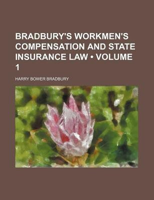 Bradbury's Workmen's Compensation and State Insurance Law (Volume 1)(English, Paperback, Bradbury Harry Bower)