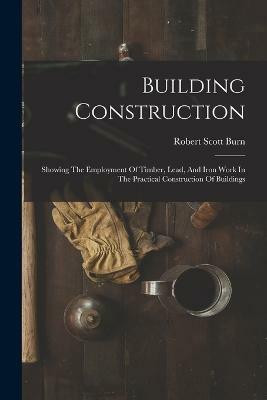Building Construction(English, Paperback, Burn Robert Scott)