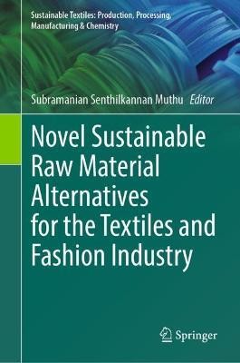 Novel Sustainable Raw Material Alternatives for the Textiles and Fashion Industry(English, Hardcover, unknown)