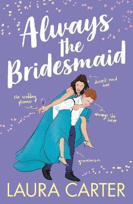 Always the Bridesmaid(English, Paperback, Carter Laura)