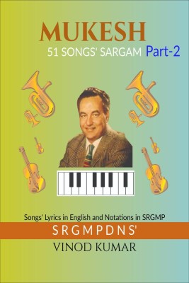 MUKESH 51 SONGS' SARGAM, Part-2(English, Paperback, Vinod Kumar)