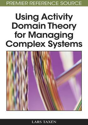 Using Activity Domain Theory for Managing Complex Systems(English, Hardcover, unknown)